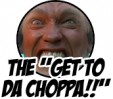 Award: Get to da Choppa!